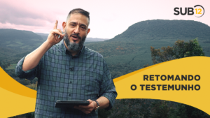 [SUB12] RETOMANDO O TESTEMUNHO – Luciano Subirá