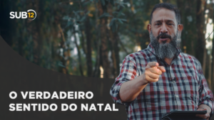 [SUB12] O VERDADEIRO SENTIDO DO NATAL – Luciano Subirá