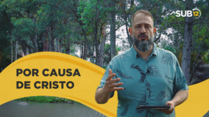 [SUB12] POR CAUSA DE CRISTO – Luciano Subirá