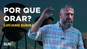 Luciano Subirá – POR QUE ORAR?