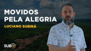 Luciano Subirá – MOVIDOS PELA ALEGRIA