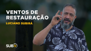 Luciano Subirá – VENTOS DE RESTAURAÇÃO