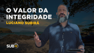 Luciano Subirá – O VALOR DA INTEGRIDADE