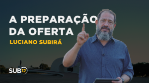 Luciano Subirá – A PREPARAÇÃO DA OFERTA