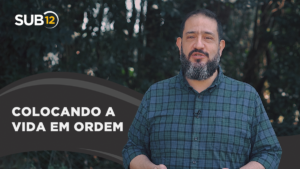 [SUB12] COLOCANDO A VIDA EM ORDEM – Luciano Subirá