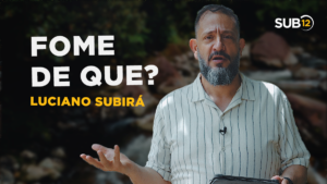 Luciano Subirá – FOME DE QUÊ?