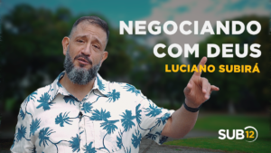 Luciano Subirá – NEGOCIANDO COM DEUS