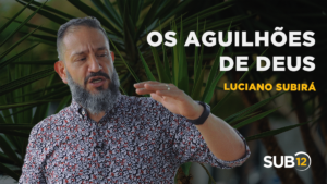 Luciano Subirá – OS AGUILHÕES DE DEUS