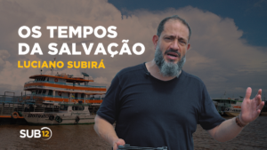 Luciano Subirá – OS TEMPOS DA SALVAÇÃO
