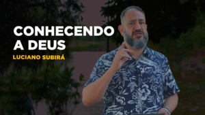 Luciano Subirá – CONHECENDO A DEUS