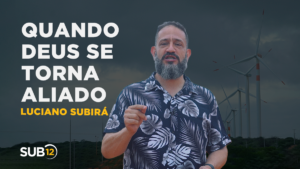 Luciano Subirá – QUANDO DEUS SE TORNA ALIADO