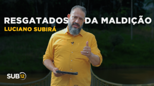 Luciano Subirá – RESGATADOS DA MALDIÇÃO