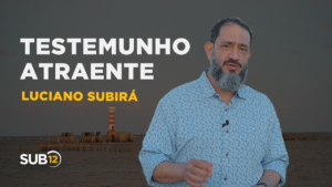 Luciano Subirá – TESTEMUNHO ATRAENTE