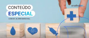 CONTEÚDO EXCLUSIVO NO CURSO “O CUIDADO DO CORPO”: TRÊS AULAS EXTRAS COM O DR. ALDRIN MARSHALL